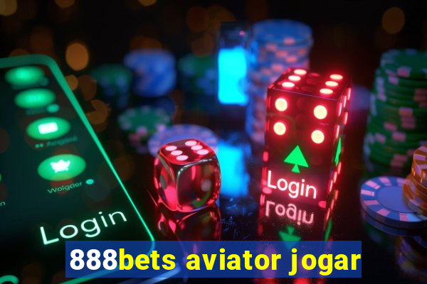 888bets aviator jogar